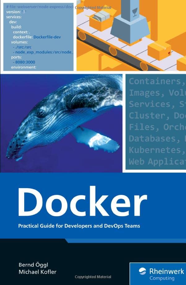 Docker: Practical Guide for Developers and DevOps Teams - Unlock the Power of Containerization: Skills for Building, Securing, and Orchestrating with ... Computing) (The Rheinwerk Computing)