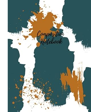 Abstract Art Paint Composition Notebook: College Ruled Composition Notebook for school, work and business | Abstract Journal for students, teens, adults and abstract lover