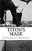 Titon's Mask by Jonathan Arnold