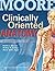 Moore's Clinically Oriented...