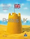 Value Pack: Politics UK with Central Debates in British Politics with Politics on the Web : A Student Guide: WITH Central Debates in British Politics AND Politics on the Web, a Student Guide