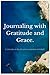 Journaling with Gratitude a...