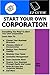 Start Your Own Corporation