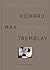 Richard-Max Tremblay: Le tr...
