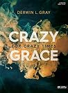 Crazy Grace for Crazy Times (DVD Leader Kit)
