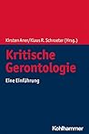 Kritische Gerontologie: Eine Einfuhrung (German Edition)
