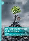The Palgrave Handbook of Social Harm (Palgrave Studies in Victims and Victimology)