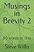 Musings in Brevity 2: 60 wo...