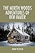 The North Woods Adventures of Bob Baker