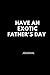Have An Exotic Father's Day...