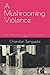 A Mushrooming Violence: Iss...
