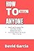 How To Sell To Anyone: How ...