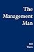 The Management Man by Bill Watts