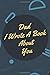 Dad I Wrote A Book About Yo...