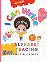 I Can Write: Alphabet Tracing & Coloring Book. Ages 3+: Exploring the magical world of words and color