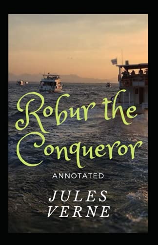 Robur the Conqueror Annotated