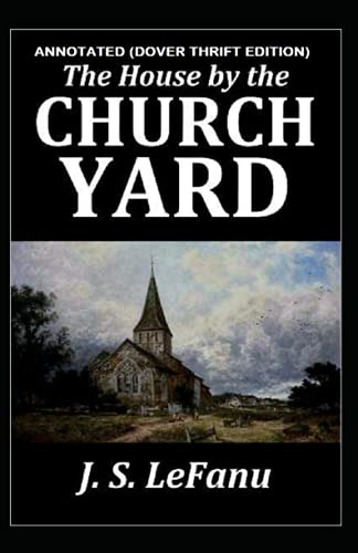 The House by the Church-Yard Annotated