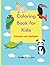 Coloring Book For Kids: Coloring Book For Kids, Animals Coloring Book For Kids, Alphabet Coloring Book, Kids Age 4-8