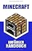 Minecraft Anfänger Handbuch