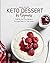 Keto Dessert for Beginners:...