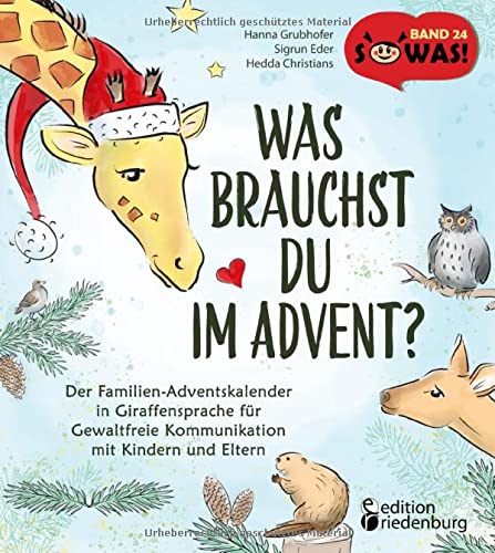 Was brauchst du im Advent? Der Familien-Adventskalender in Giraffensprache für Gewaltfreie Kommunikation mit Kindern und Eltern (Paperback)