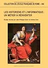 Les historiens et l'informatique - un métier à réinventer (COLLECTION DE L)