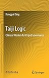 Taiji Logic: Chinese Wisdom for Project Governance