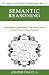 Semantic Reasoning by Ashish Dalela Semantic Reasoning by Ashish Dalela