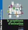 GRAPHISME D'ANIMATION (LE)