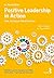 Positive Leadership in Action by Markus Ebner