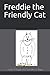 Freddie the Friendly Cat