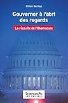 Gouverner à l'abri des regards: La réussite de l'Obamacare (French Edition)
