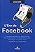 L'Ère de Facebook: Comment ...