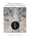 Bundle: Theory and Practice of Family Therapy and Counseling + Mastering Conpetencies in Family Therapy: A Practical Approach to Theories and Clinical Case Documentation