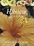 Hibiscus - a Gardener's Guide