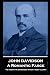 John Davidson - A Romantic Farce: 'To know the darkness which I must illume''