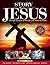 Story of Jesus: The Epic Ac...