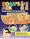 Noah's Ark Puzzle Pattern for the Scroll Saw: Full-Size Pattern with Step-by-Step Instructions (Fox Chapel Publishing) Over 20 Animal Patterns for Woodcarvers, Woodburners, and Scroll Sawyers