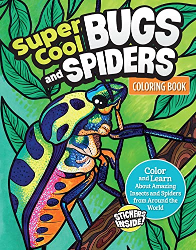 Super Cool Bugs and Spiders Coloring Book: Color and Learn About Amazing Insects and Spiders from Around the World (Design Originals) For Kids 4-8 - Arachnids, Scorpions, Fun Facts, Stickers, and More