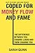 Coded For Money Flow and Fame: The Difference Between You Chasing Leads And Them Chasing You (Quit Fucking Around)