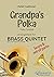 Grandpa's Polka - Brass Qui...