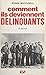 Comment ils deviennent délinquants : genèse et développement de la socialisation et de la dissocialité (Social Hors Collection) (French Edition)
