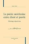 La poésie américaine entre chant et parole: L'héritage objectiviste