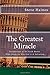 The Greatest Miracle: Bible...