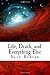 Life, Death, and Everything Else