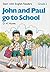 Start with English Readers 2. John and Paul go to School