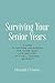 Surviving Your Senior Years by Donald Cowan