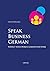 Speak Business German: Perf...