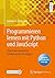 Programmieren lernen mit Python und JavaScript: Eine praxisorientierte Einführung für Einsteiger (German Edition)