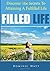 Filled Life: Discover The Secrets To Attaining A Fulfilled Life